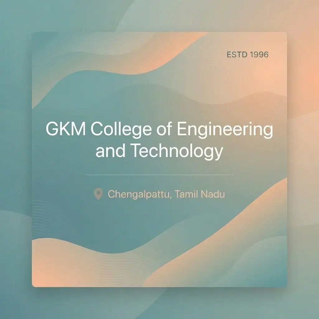 GKM College of Engineering and Technology engineering college in Tamil Nadu information card