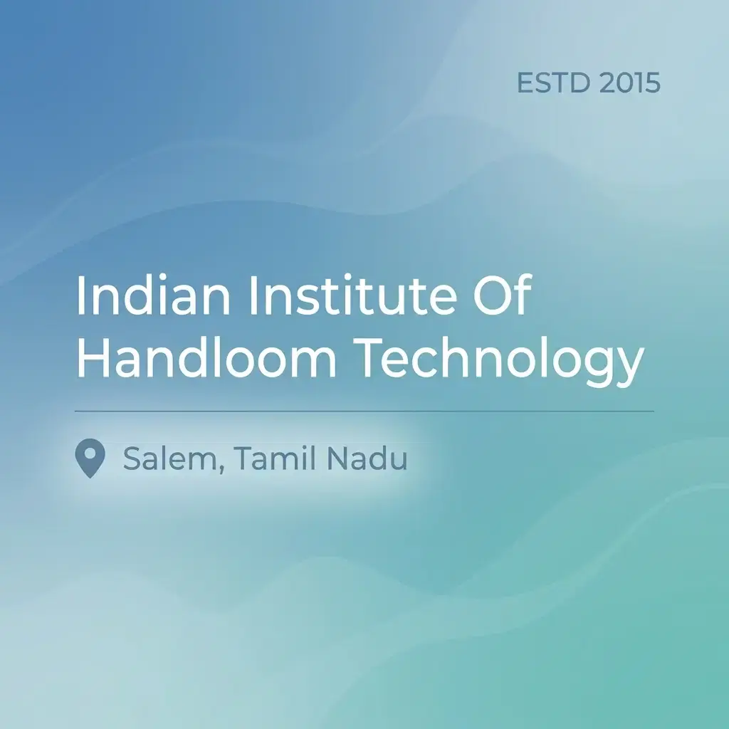 Indian Institute Of Handloom Technology engineering college in Tamil Nadu information card