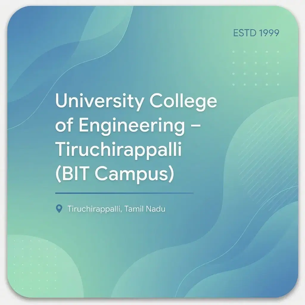 University College of Engineering – Tiruchirappalli (BIT Campus) engineering college in Tamil Nadu information card