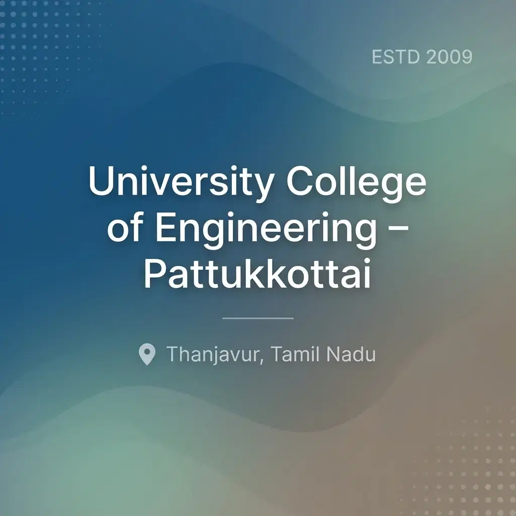 University College of Engineering – Pattukkottai engineering college in Tamil Nadu information card